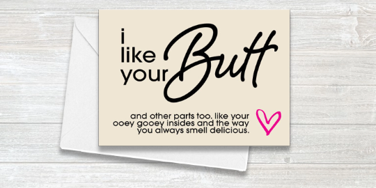 I like your Butt - Funny Card - Valentines - Couples - Potty Mouth Card