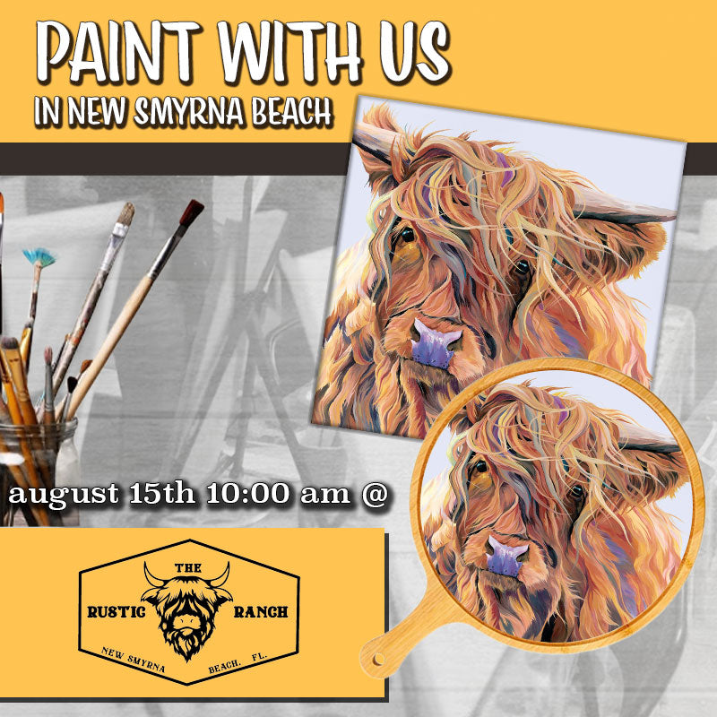 August 15th - Rustic Ranch - New Smyrna Beach - Highland Cow Paint and Sip