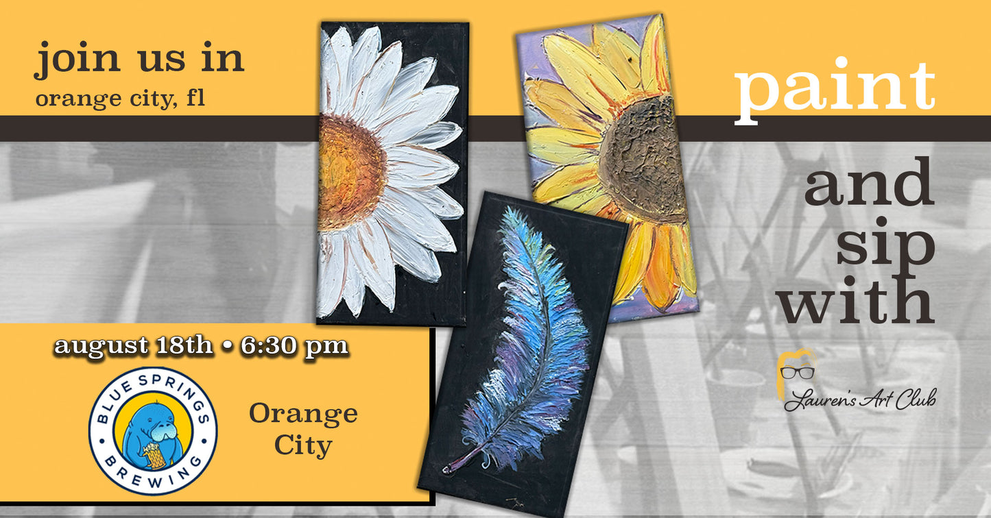 August 18th - Blue Springs Brewing - Orange City - DIY Paint & Sip - Flowers & Feathers
