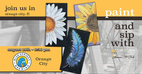 August 18th - Blue Springs Brewing - Orange City - DIY Paint & Sip - Flowers & Feathers