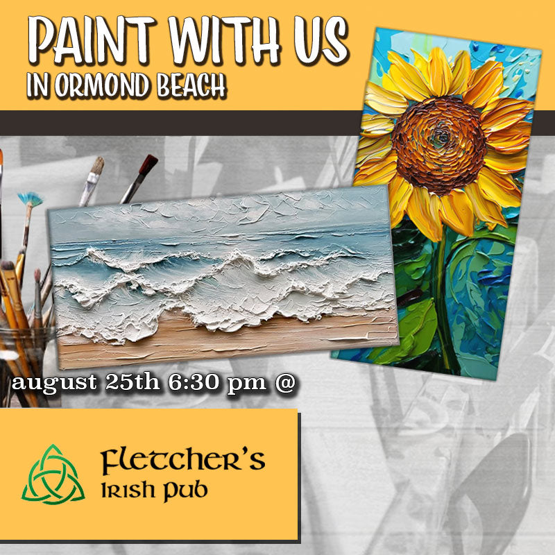 August 25th - Fletcher's Irish Pub - Ormond Beach - DIY Paint & Sip - Textured Sunflowers & Beach