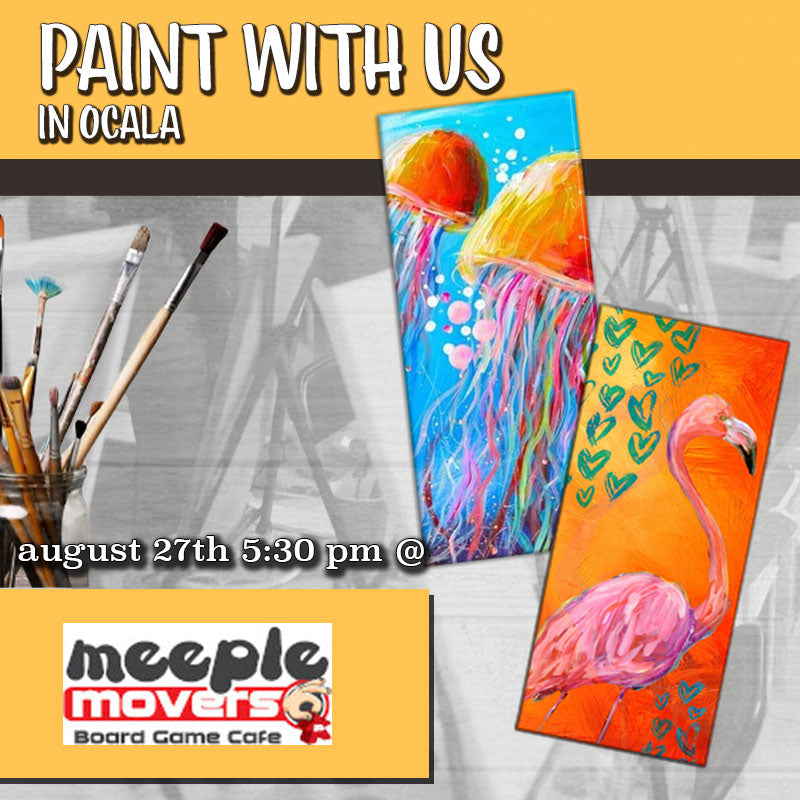 August 27th - Meeple Movers Board Game Cafe - Ocala - DIY Paint & Sip - Flamingos & Jellyfish