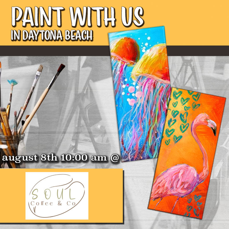 August 8th - Soul Coffee & Co.- Daytona Beach - DIY Paint & Sip - Flamingos & Jellyfish