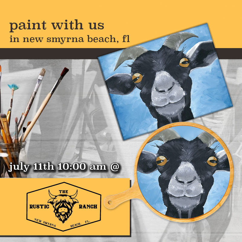 July 11th - Rustic Ranch - New Smyrna Beach - Goat-astic Paint and Sip