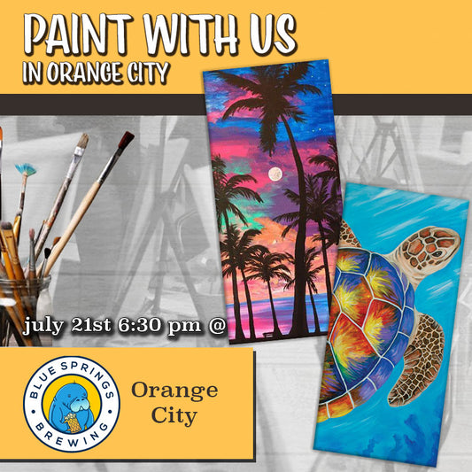 July 21st - Blue Springs Brewing - Orange City - DIY Paint & Sip - Turtles & Palms
