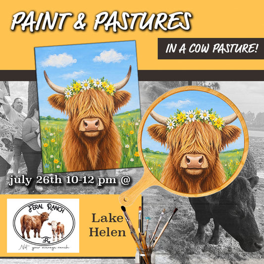July 26th - Feral Ranch - Lake Helen - Paint & Sip with Highland Cows - Summer Cow Fields & Flowers