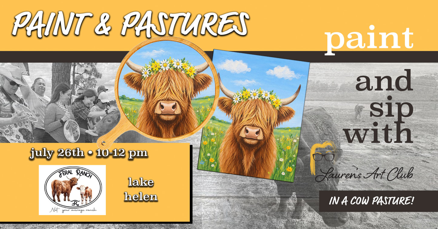 July 26th - Feral Ranch - Lake Helen - Paint & Sip with Highland Cows - Summer Cow Fields & Flowers