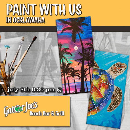 July 8th - Gator Joe’s Beach Bar And Grill - Ocklawaha - DIY Paint & Sip - Turtles & Palms