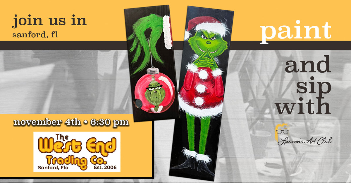 November 4th - West End - Sanford - DIY Paint & Sip - GRINCH