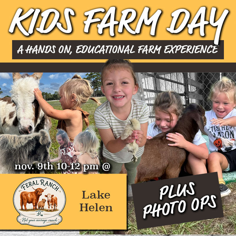 November 9th - Feral Ranch - Lake Helen - KIDS FARM DAY - Farmer Class