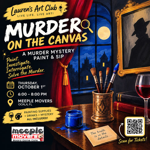 October 1st - Meeple Movers Board Game Cafe - Ocala - MURDER ON THE CANVAS: A Murder Mystery Paint & Sip