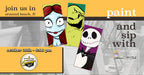 October 26th - Ormond Garage - Ormond Beach - DIY Paint & Sip - Nightmare Before Christmas