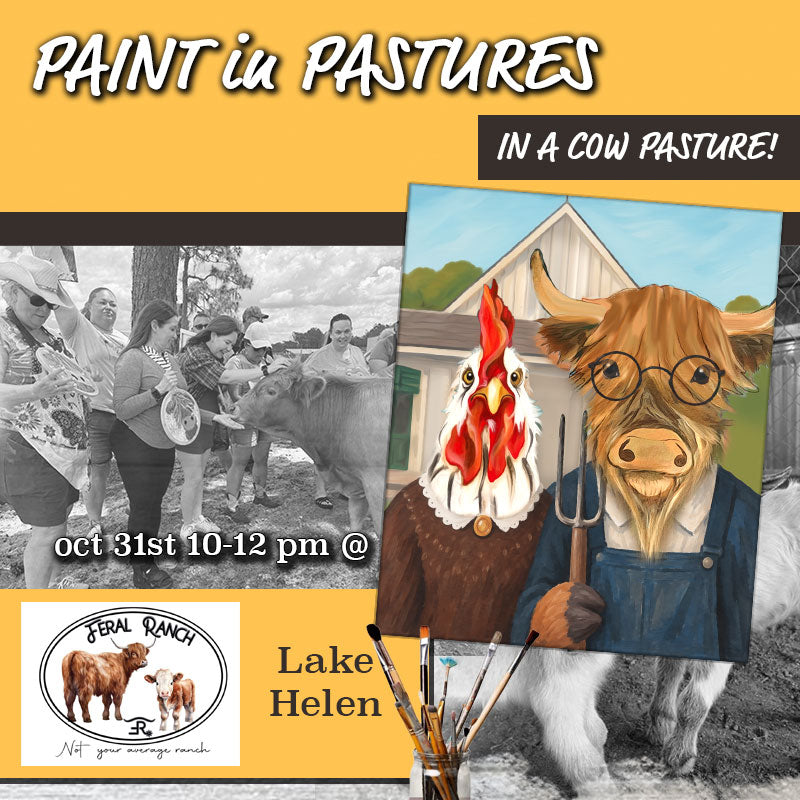 October 31st - Feral Ranch - Lake Helen - Paint & Sip with Highland Cows - American Gothic Farm Take