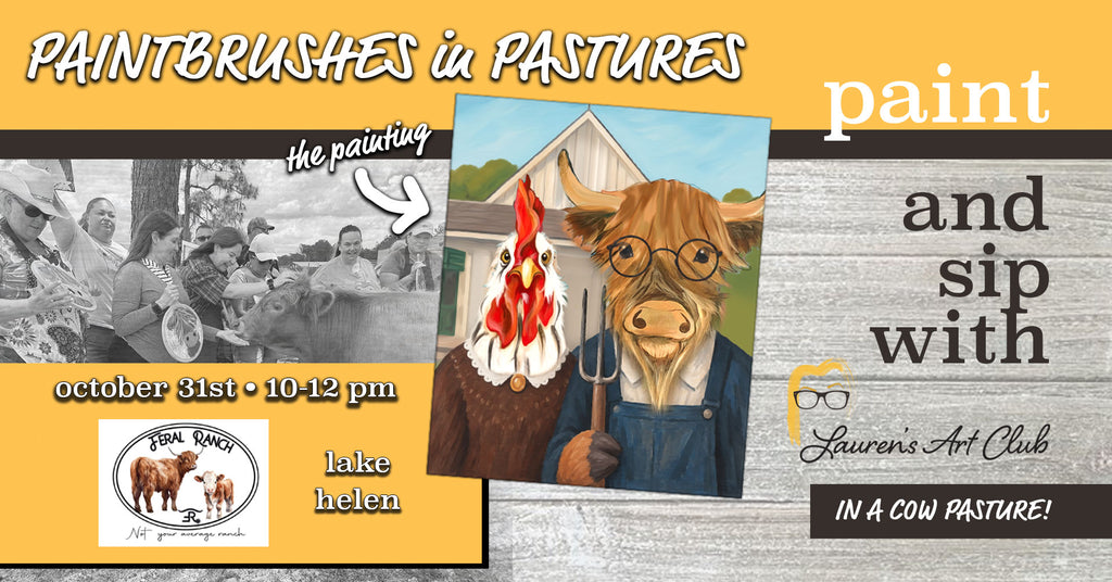 October 31st - Feral Ranch - Lake Helen - Paint & Sip with Highland Cows - American Gothic Farm Take