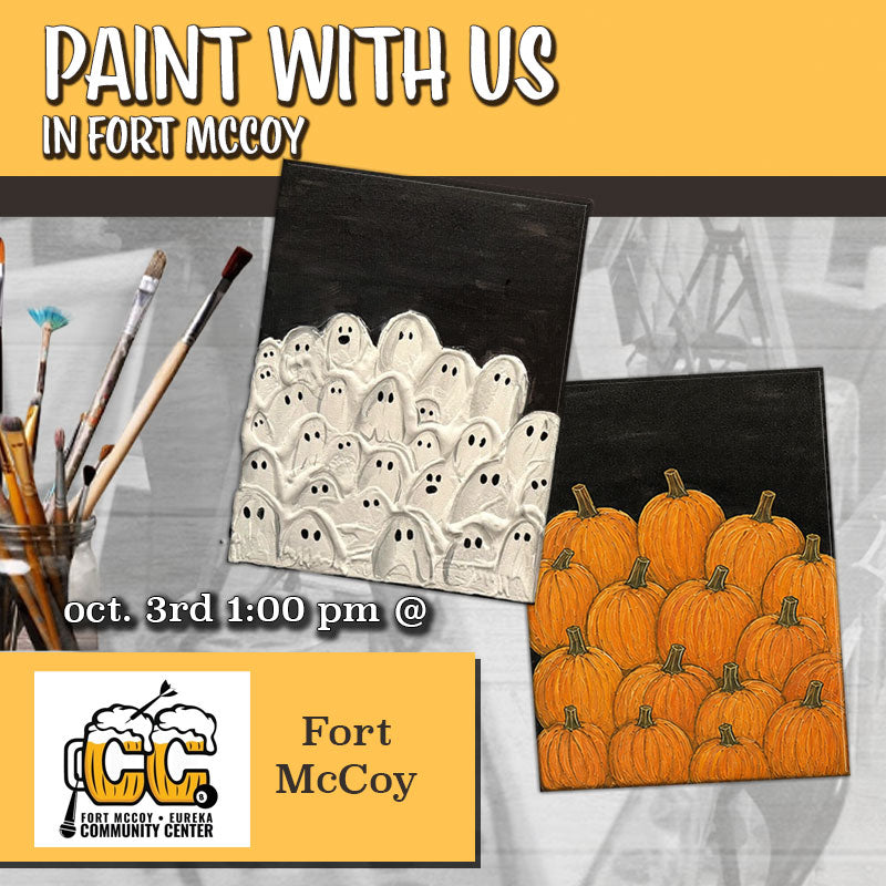 October 3rd - Fort McCoy Eureka Community Center - DIY Paint & Sip - Ghosts and Pumpkins