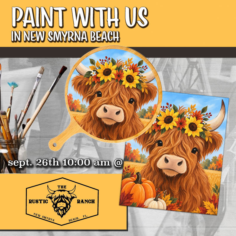 September 26th - Rustic Ranch - New Smyrna Beach - Highland Cow Paint and Sip - Fall Ya'll