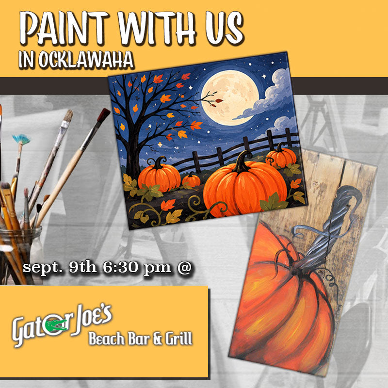 September 9th - Gator Joe’s Beach Bar And Grill - Ocklawaha - DIY Paint & Sip - Pumpkin Takeover
