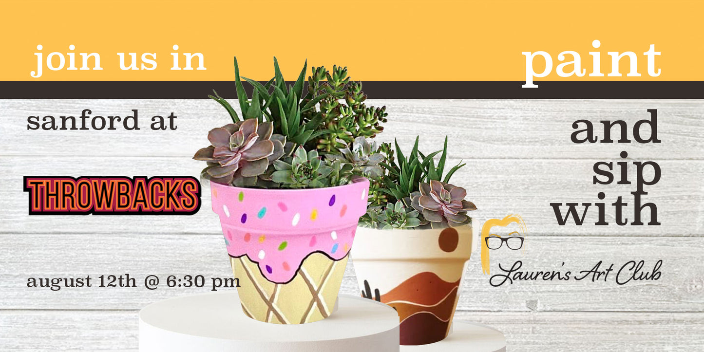 August 12th - Throwbacks - Sanford - DIY Paint & Sip - Paint a Pot & Fill it with Succulents